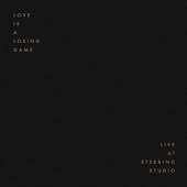Love Is A Losing Game (Live at Stebbing Studio) artwork