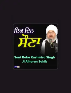 Ακούστε περιεχόμενο από Sant Baba Kashmira Singh Ji Alhoran Sahib, παρακολουθήστε μουσικά βίντεο, διαβάστε το βιογραφικό, δείτε ημερομηνίες περιοδείας, και πολλά ακόμη!