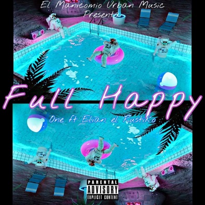 Full Happy (feat. Elian el Rustiko) - Single