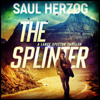 The Splinter: American Assassin: Lance Spector Thrillers, Book 5 (Unabridged) - Saul Herzog