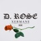 D. ROSE (feat. Saanti G, Janvi & Chamo NYC) - Xermane lyrics