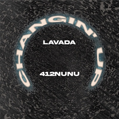 Changin Up (feat. 412NuNu) - Single