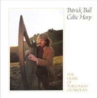Celtic Harp, Vol. I: The Music of Turlough O'Carolan by Patrick Ball on Apple Music