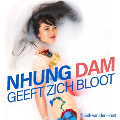 Nhung Dam geeft zich bloot (feat. Erik Van der Horst)