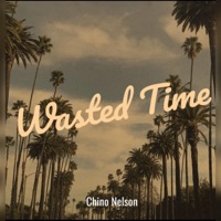 Wasted Time - Single - Chino nelson