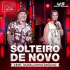 Wesley Safadão - Solteiro de Novo (feat. Ronaldinho Gaúcho) [Ao Vivo]