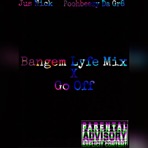 Go Off Bangem lyfe Mix (feat. Poohbeezy DaGr8) - Single