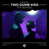 Two Dumb Kids (DDRey Remix) - Single - Mazdem