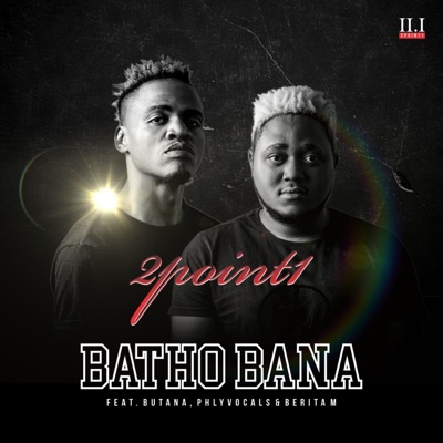 Batho Bana (feat. Butana, Phlyvocals and Berita M) - Single