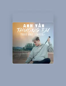 Dengarkan Thái Học, tonton video musik, baca bio, lihat tanggal tur & lainnya!