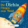 Die Olchis fliegen zum Mond - Die Olchis & Erhard Dietl