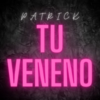 Tu Veneno - Single - Patrick