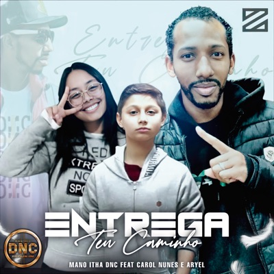 Entrega Teu Caminho (feat. Carol Nunes & Aryel) - Single
