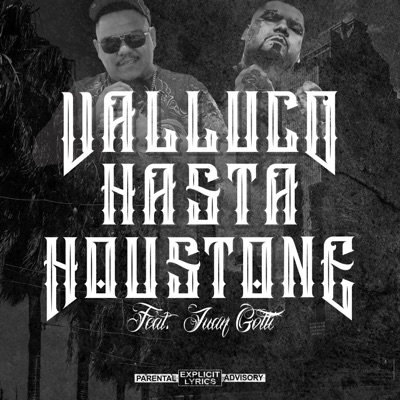 Valluco Hasta Houstone (feat. Juan gotti) - Single