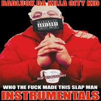 Who the F**k Made This Slap Man Instrumentals - Badluck Da Killa City Kid
