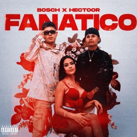 Fanatico (feat. Bosch) Hectoor