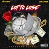 Lot To Lose (feat. 301Twizzy) - Single