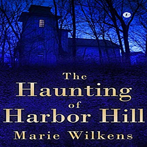 The Haunting of Harbor Hill: A Riveting Haunted House Mystery Series, Book 45 (Unabridged) cover