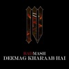 Deemag Kharaab Hai - Single