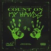 Count On My Hands - Single