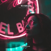 Naughty Night - Single - R3 Bass