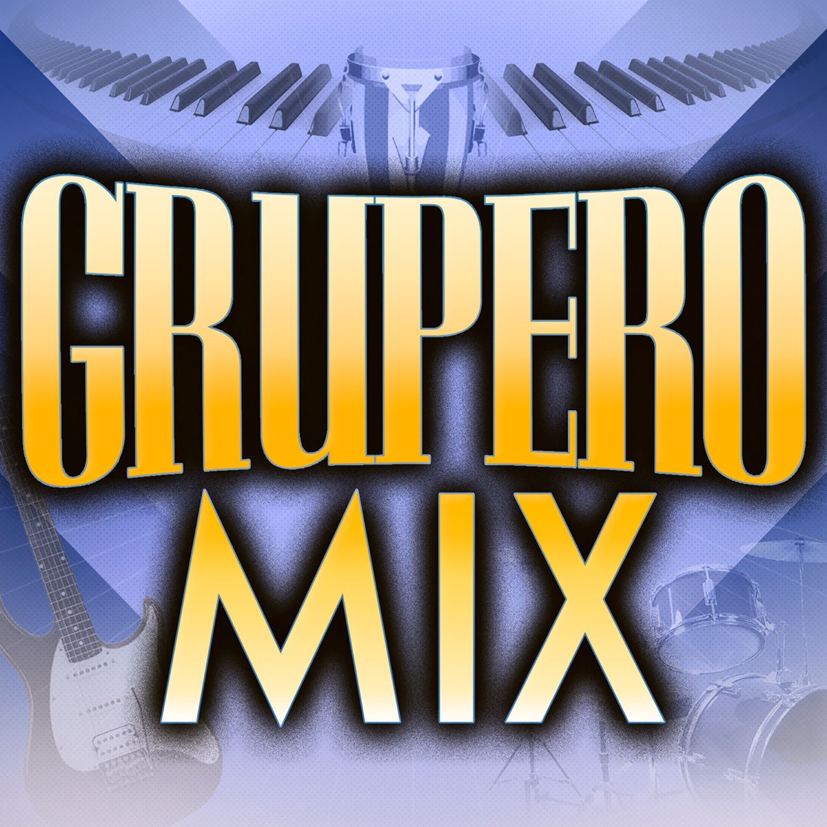 Grupero Mix - Album by Various Artists - Apple Music