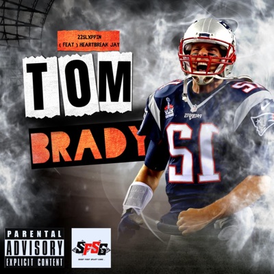 Tom Brady (feat. HeartBreak Jay) - Single