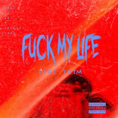 Fuck My Life - Single