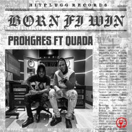 Born Fi Win (feat. Quada) Prohgres
