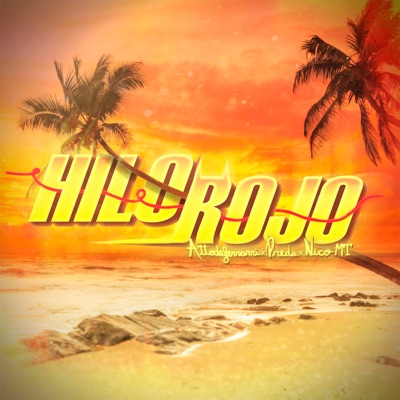 Hilo Rojo (feat. Attodeferrari & Nico Mt) - Single