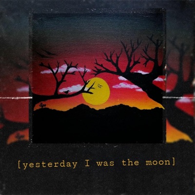 Yesterday I was the moon - EP