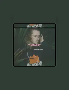 收听 Thataboy、观看音乐视频、阅读小传、查看巡演日期等 ！