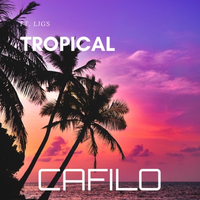 Tropical (feat. LJGS) - Single