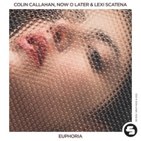 Euphoria - Single - Colin Callahan, Now O Later & Lexi Scatena