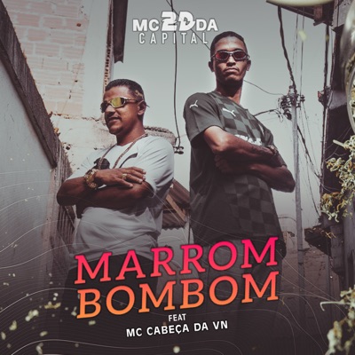 Marrom Bombom (feat. Mc Cabeça Da VN) - Single