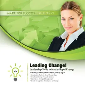 Leading Change!: Leadership Skills to Master Rapid Change (The Made for Success Series)