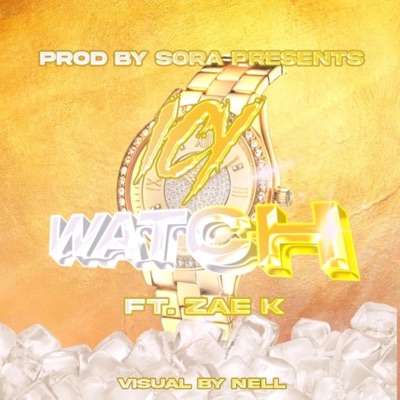 Icy Watch (feat. Prodbysora & Zae K) - Single