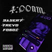 4:00 A.M - Single - 9ASER7, TREVO & Foboz