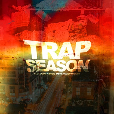 Trap Season (feat. Drako Baby & Franco The Kidd) - Single
