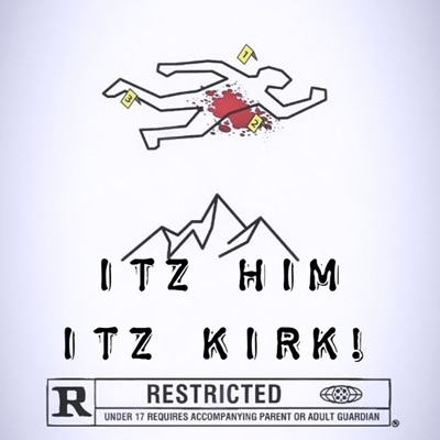 Itz Him Itz Kirk