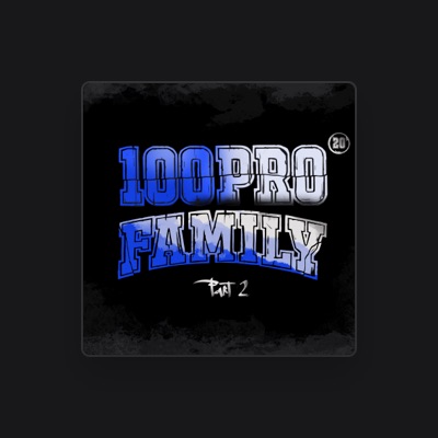 Listen to 100PRO Family, watch music videos, read bio, see tour dates & more!