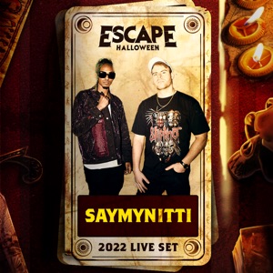 SAYMYNITTI at Escape Halloween, 2022 (DJ Mix)