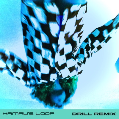 KAMAU'S LOOP (Drill Remix) - Single