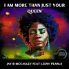 Stream & download I Am More Than Just Your Queen (feat. Leeny Pearls) - EP