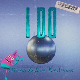 I Do (feat. San Andreas) Iliana