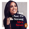 How (Not) To Be Strong - Alex Scott