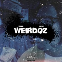 Weirdoz - Single - YeloHill & Uce Lee