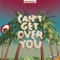 Can't Get Over You artwork