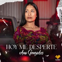 Ana Gonzales - Hoy Me Desperte