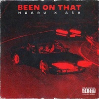 Been On That. - Single - Huaru & Asa Jake